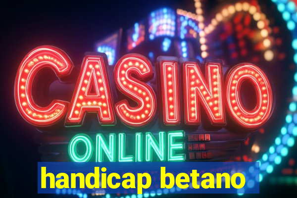 handicap betano